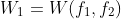 W_1=W(f_1,f_2)