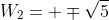 W_2= \mp\sqrt{5}