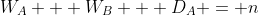 W_A + W_B + D_A = n