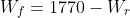 W_f=1770-W_r