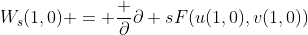 W_s(1,0) = \frac {\partial}{\partial s}F(u(1,0),v(1,0))