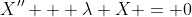 X'' + \lambda X = 0