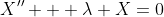 X'' + \lambda X=0