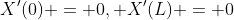 X'(0) = 0, X'(L) = 0