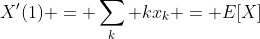 X'(1) = \sum_{k} kx_k = E[X]