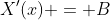 X'(x) = B
