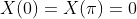 X(0)=X(\pi)=0