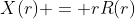 X(r) = rR(r)