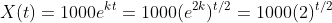 X(t)=1000e^{kt}=1000(e^{2k})^{t/2}=1000(2)^{t/2}