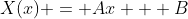 X(x) = Ax + B