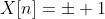 X[n]=\pm 1