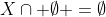 X\cap \emptyset =\emptyset