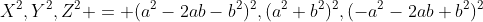 X^2,Y^2,Z^2 = (a^2-2ab-b^2)^2,(a^2+b^2)^2,(-a^2-2ab+b^2)^2