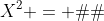 X^2 = −1
