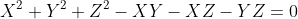 X^2+Y^2+Z^2-XY-XZ-YZ=0