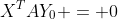 X^TAY_0 = 0