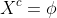 X^c=\phi