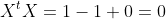 X^tX=1-1+0=0