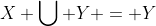 X \bigcup Y = Y