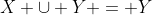 X \cup Y = Y