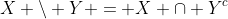 X \setminus Y = X \cap Y^c
