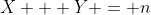 X + Y = n