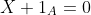 X 1_A=0