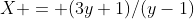 X = (3y+1)/(y-1)