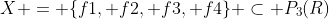 X = \{f1, f2, f3, f4\} \subset P_{3}(R)