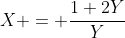 X = \frac{1+2Y}{Y}