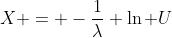 X = -\frac{1}{\lambda} \ln U