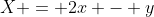 X = 2x - y