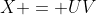 X = UV