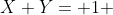 X+Y= 1 