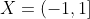 X=(-1,1]
