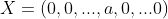 X=(0,0,...,a,0,...0)
