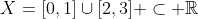 X=[0,1]\cup[2,3] \subset \mathbb{R}