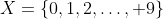 X=\{0,1,2,\ldots, 9\}