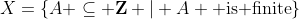 X=\{A \subseteq \mathbf{Z} | A \text{ is finite}\}