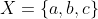 X=\{a,b,c\}
