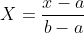 X=\frac{x-a}{b-a}