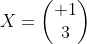 X=\left(\begin{matrix} 1\\3\end{matrix}\right)