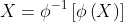 X=\phi^{-1}\left[\phi\left(X\right)\right]