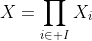 X=\prod\limits_{i\in I}X_i