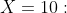 X=10:~~~~\!1