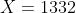 X=1332