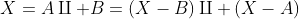 X=A\amalg B=\left(X-B\right)\amalg \left(X-A\right)