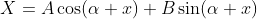 X=A\cos(\alpha x)+B\sin(\alpha x)