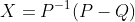 X=P^{-1}(P-Q)