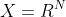 X=R^{N}